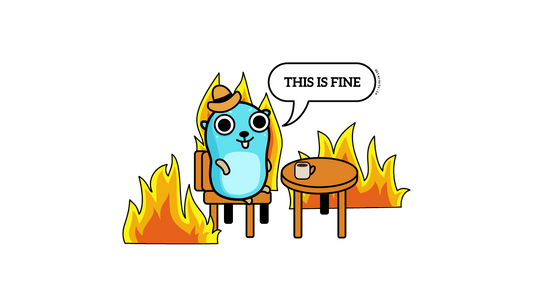 This is Fine 🔥 Gopher